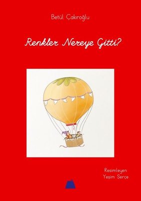 Renkler Nereye Gitti? | Kumdan Kale (İnce Kapak)