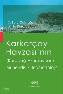 Karkarçay Havzası'nın (Karabağ - Azerbaycan) Mühendislik Jeomorfolojisi | Gece Kitaplığı (İnce Kapak)