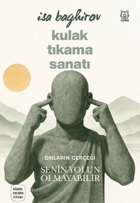 Kulak Tıkama Sanatı | Luna Yayınları (İnce Kapak)