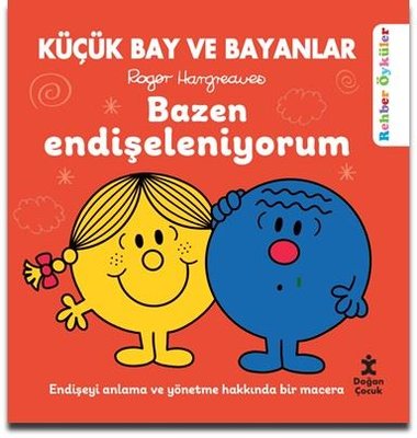 Küçük Bay ve Bayanlar - Bazen Endişeleniyorum - Rehber Öyküler | Doğan Çocuk (İnce Kapak)