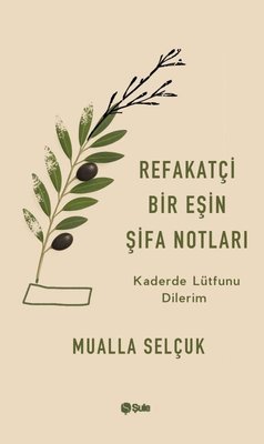 Refakatçi Bir Eşin Şifa Notları | Şule Yayınları (İnce Kapak)