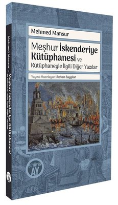 Meşhur İskenderiye Kütüphanesi ve Kütüphaneyle İlgili Diğer Yazılar | Büyüyenay Yayınları (İnce Kapak)
