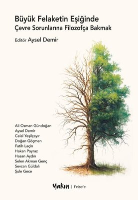 Büyük Felaketin Eşiğinde Çevre Sorunlarına Filozofça Bakmak | Yakın Kitabevi (İnce Kapak)