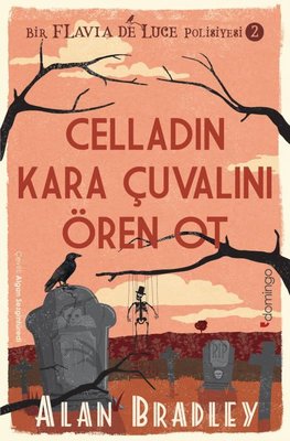 Celladın Kara Çuvalını Ören Ot - Flavia de Luce Polisiyesi 2 | Domingo Yayınevi (İnce Kapak)