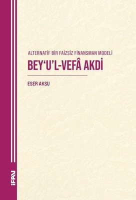 Bey'u'l-Vefa Akdi - Alternatif Bir Faizsiz Finansman Modeli | M. Ü. İlahiyat Fakültesi Vakfı Yayı (İnce Kapak)