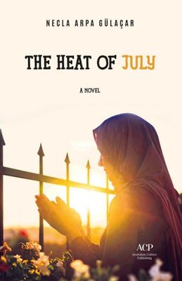 The Heaty of July | Anatolian Culture Puplishing (İnce Kapak)