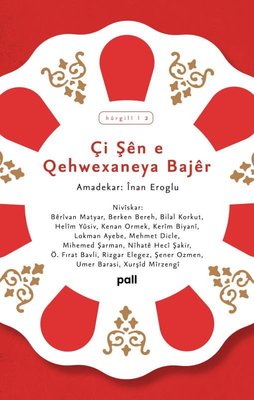 Çi Şen e Qehwexaneya - Hürgili 2 | Pall Weşan Yayınları (İnce Kapak)