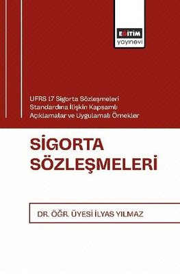 UFRS 17 Sigorta Sözleşmeleri Standardına İlişkin Kapsamlı Açıklamalar ve Uygulamalı Örnekler Sigorta | Eğitim Yayınevi (İnce Kapak)
