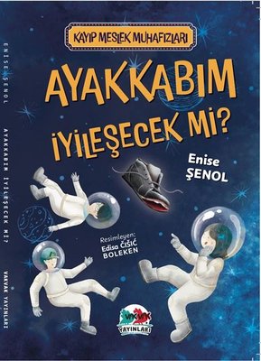 Ayakkabım İyileşecek Mi? Kayıp Meslek Muhafızları | Vakvak Yayınları (İnce Kapak)
