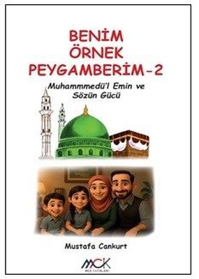 Muhammedü'l-Emin ve Sözün Gücü - Benim Örnek Peygamberim 2 | MCK Yayınları (İnce Kapak)
