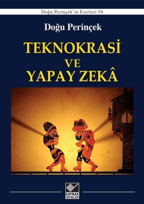 Teknokrasi ve Yapay Zeka | Kaynak Yayınları (İnce Kapak)