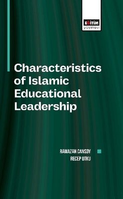 Characteristics Of Islamic Educational Leadership | Eğitim Yayınevi (İnce Kapak)