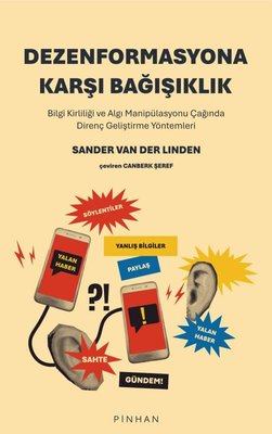 Dezenformasyona Karşı Bağışıklık - Bilgi Kirliliği ve Algı Manipülasyonu Çağında Direnç Geliştirme Yöntemleri | Pinhan Yayıncılık (İnce Kapak)