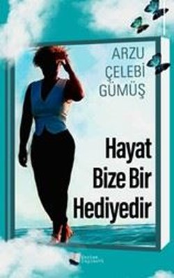 Hayat Bize Bir Hediyedir | Karina Yayınevi (İnce Kapak)