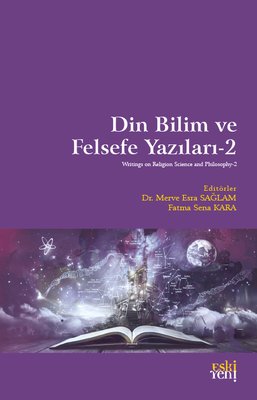 Din Bilim ve Felsefe Yazıları 2 | Eskiyeni Yayınları (İnce Kapak)