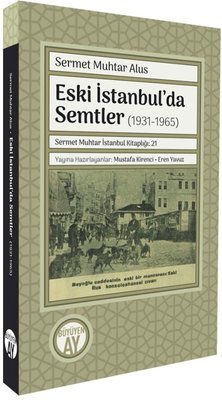 Eski İstanbul'da Semtler (1931 - 1965) | Büyüyenay Yayınları (İnce Kapak)