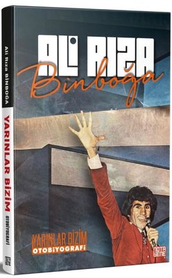 Ali Rıza Binboğa - Yarınlar Bizim Otobiyografi | Nota Bene Yayınları (İnce Kapak)