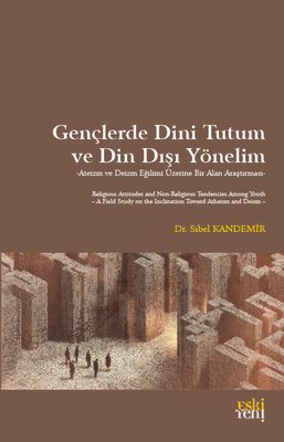 Gençlerde Dini Tutum ve Din Dışı Yönelim | Eskiyeni Yayınları (İnce Kapak)
