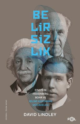 Belirsizlik - Einstein, Heisenberg, Bohr ve Bilimi Kurtarma Mücadelesi | Fol Kitap (İnce Kapak)