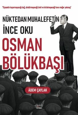 Nüktedan Muhalefetin İnce Oku: Osman Bölükbaşı | Orion Yayınevi (İnce Kapak)