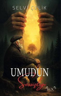 Umudun Sessizliği | Koç Yayınları (Ciltli)
