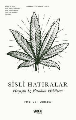 Sisli Hatıralar: Haşişin İz Bırakan Hikayesi - Yasaklı Bitkilerin Tarihi | Gece Kitaplığı (İnce Kapak)