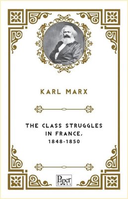 The Class Struggles in France 1848 - 1850 | Paper Books (İnce Kapak)