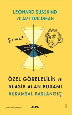 Özel Görelelik ve Klasik Alan Kuramı - Kuramsal Başlangıç | Alfa Yayıncılık (İnce Kapak)