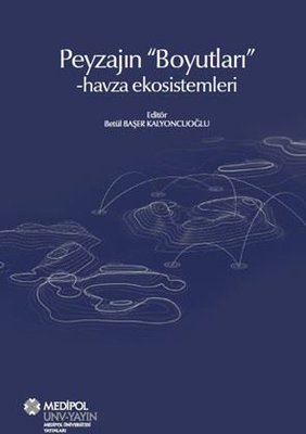 Peyzajın Boyutları - Havza Ekosistemleri | Medipol Unv (İnce Kapak)