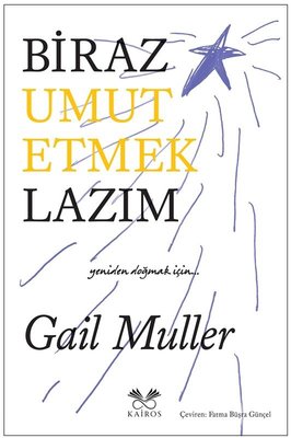 Biraz Umut Etmek Lazım | Kairos Kitap (İnce Kapak)