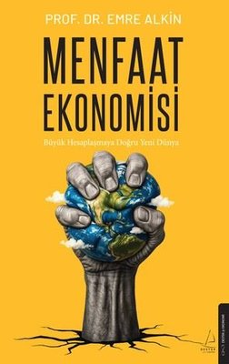 Menfaat Ekonomisi - Büyük Hesaplaşmaya Doğru Yeni Dünya | Destek Yayınları (İnce Kapak)