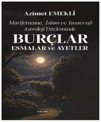 Marifetname İslam ve Tasavvufi Astroloji Düzleminde Burçlar Esmalar ve Ayetler | Kalan Yayınları (İnce Kapak)