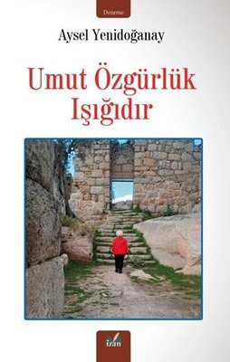 Umut Özgürlük Işığıdır | İzan Yayıncılık (İnce Kapak)