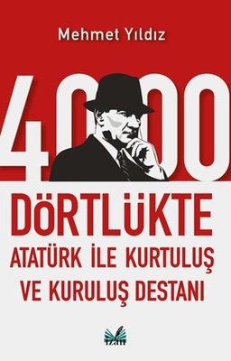 4000 Dörtlükte Atatürk İle Kurtuluş ve Kuruluş Destanı | İzan Yayıncılık (İnce Kapak)