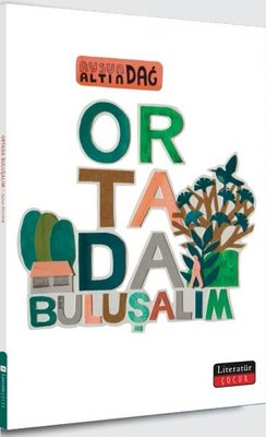 Ortada Buluşalım | Literatür Çocuk (İnce Kapak)