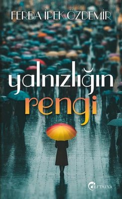 Yalnızlığın Rengi | Eftalya Yayınları (İnce Kapak)