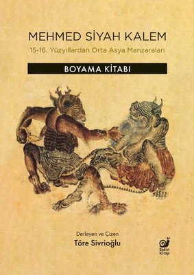 Mehmed Siyah Kalem - 15 - 16. Yüzyıllardan Orta Asya Manzaraları - Boyama Kitabı | Sakin Kitap (İnce Kapak)