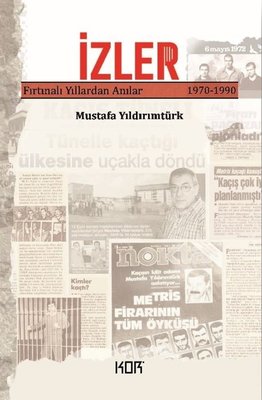 İzler: Fırtınalı Yıllardan Anılar 1970 - 1990 | Kor Kitap (İnce Kapak)