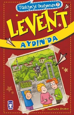 Levent Aydın'da - Türkiye'yi Geziyorum 7 | Timaş Çocuk (İnce Kapak)