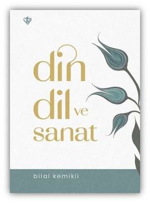 Din Dil ve Sanat | Türkiye Diyanet Vakfı Yayınları (İnce Kapak)