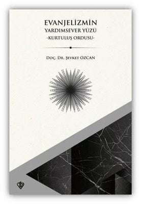 Evanjelizmin Yardımsever Yüzü - Kurtuluş Ordusu | Türkiye Diyanet Vakfı Yayınları (İnce Kapak)