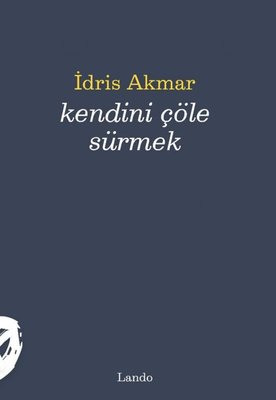 Kendini Çöle Sürmek | Lando Yayınları (İnce Kapak)