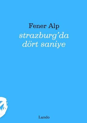 Strazburg'da Dört Saniye | Lando Yayınları (İnce Kapak)