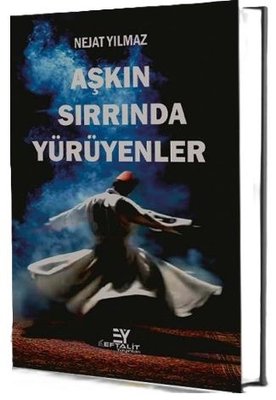 Aşkın Sırrında Yürüyenler | Eftalit Yayınları (İnce Kapak)