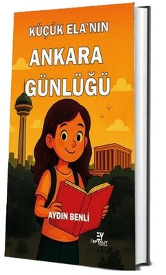 Küçük Ela'nın Ankara Günlüğü | Eftalit Yayınları (İnce Kapak)