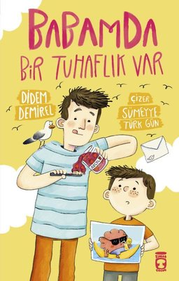 Babamda Bir Tuhaflık Var | Timaş Çocuk (İnce Kapak)