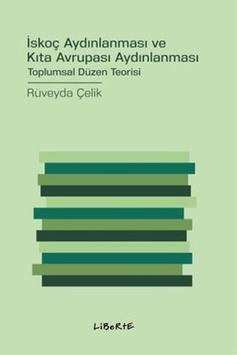 İskoç Aydınlanması ve Kıta Avrupası Aydınlanması-Toplumsal Düzen Teorisi | Liberte (İnce Kapak)