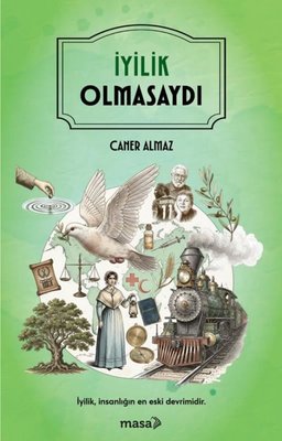 İyilik Olmasaydı | Masa Kitap (İnce Kapak)