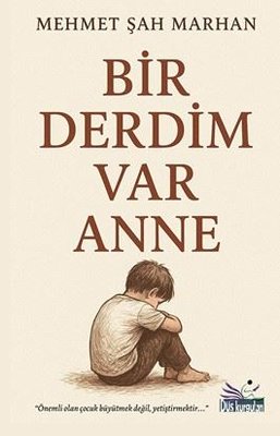 Bir Derdim Var Anne | Düş Kurguları Yayınları (İnce Kapak)