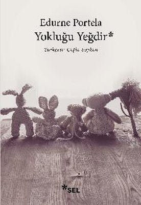 Yokluğu Yeğdir | Sel Yayıncılık (İnce Kapak)